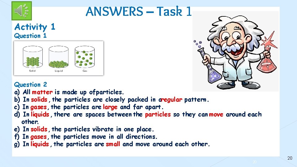 ANSWERS – Task 1 Activity 1 Question 2 a) All matter is made up