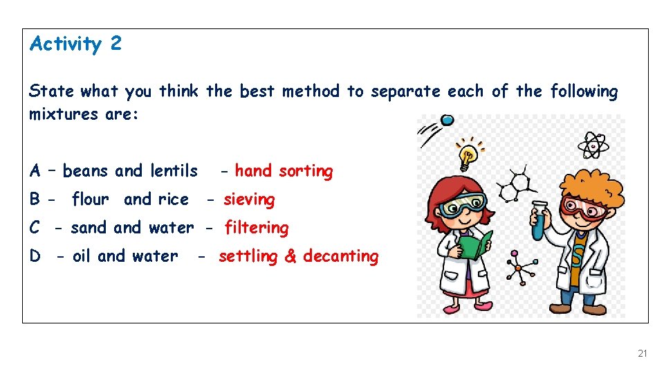 Activity 2 State what you think the best method to separate each of the