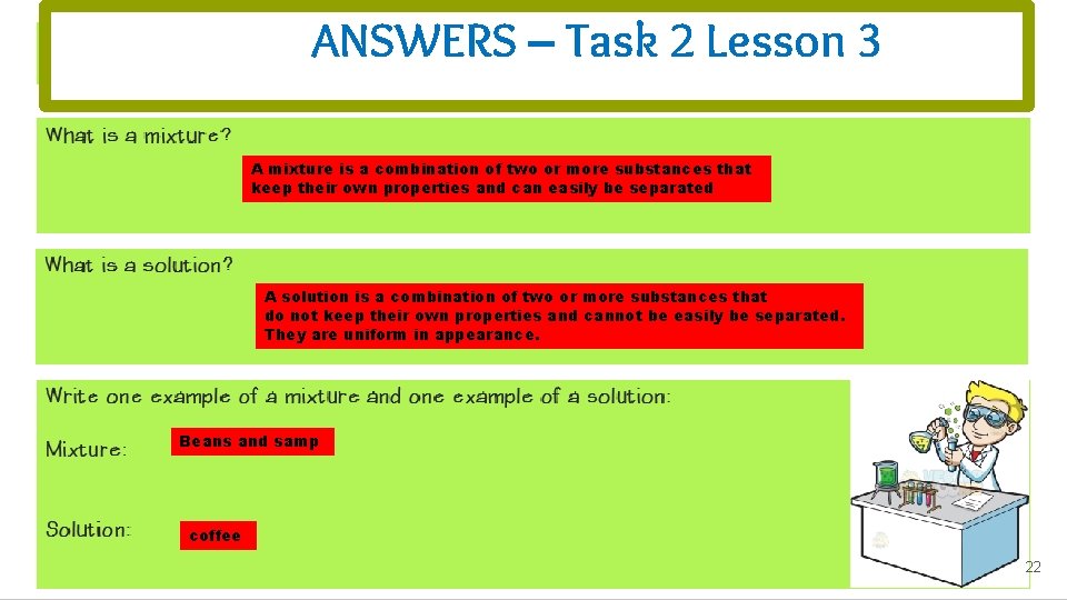 ANSWERS – Task 2 Lesson 3 A mixture is a combination of two or