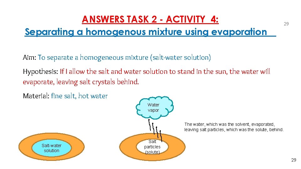 ANSWERS TASK 2 - ACTIVITY 4: Separating a homogenous mixture using evaporation 29 Aim: