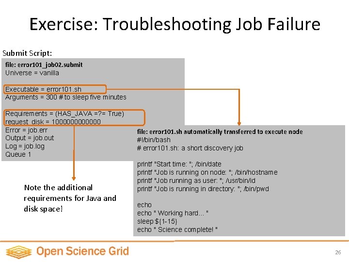 Exercise: Troubleshooting Job Failure Submit Script: file: error 101_job 02. submit Universe = vanilla