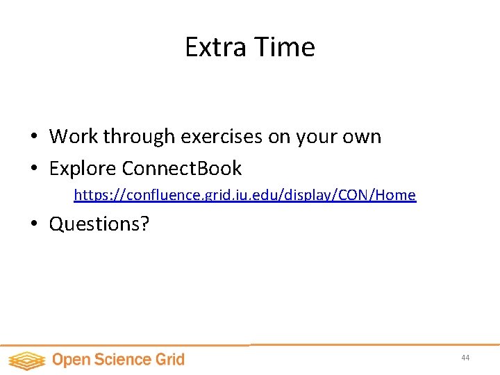 Extra Time • Work through exercises on your own • Explore Connect. Book https: