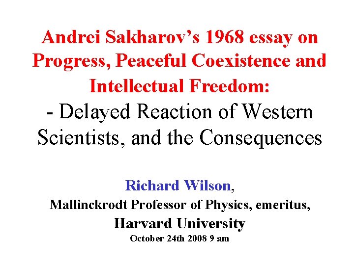 Andrei Sakharov’s 1968 essay on Progress, Peaceful Coexistence and Intellectual Freedom: - Delayed Reaction