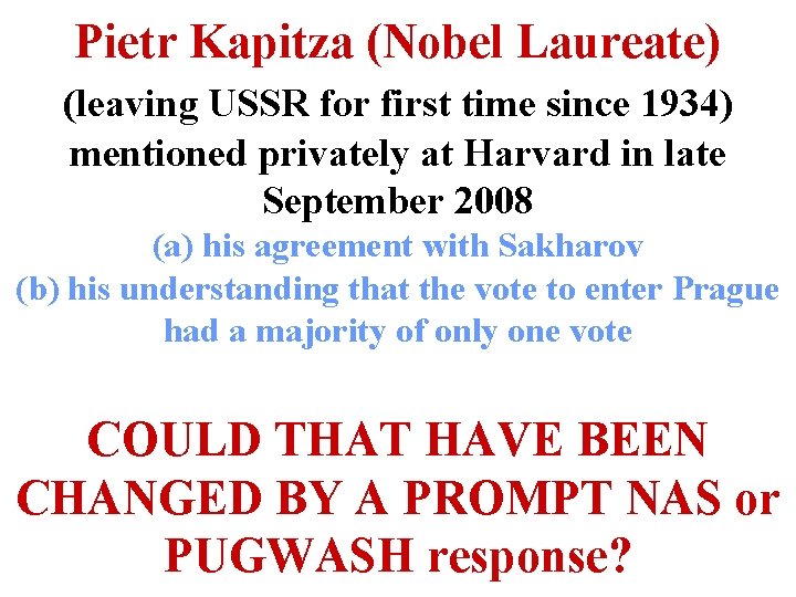 Pietr Kapitza (Nobel Laureate) (leaving USSR for first time since 1934) mentioned privately at Pietr Kapitza (Nobel Laureate) (leaving USSR for first time since 1934) mentioned privately at