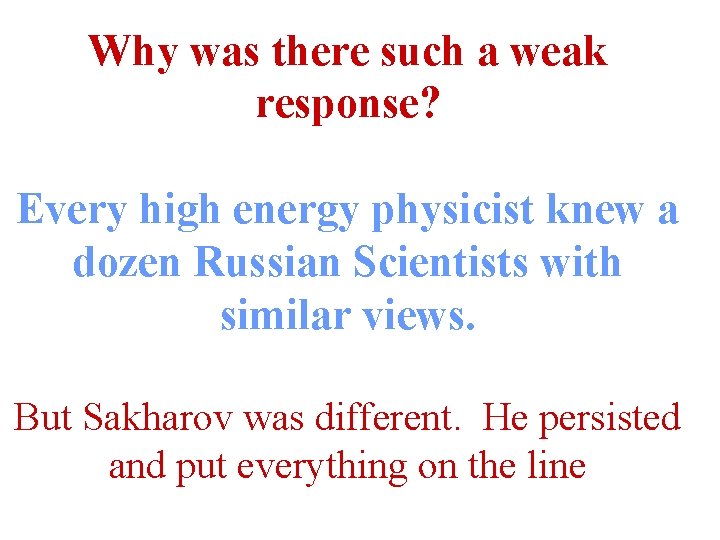 Why was there such a weak response? Every high energy physicist knew a dozen