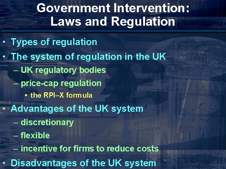 Government Intervention: Laws and Regulation • Types of regulation • The system of regulation