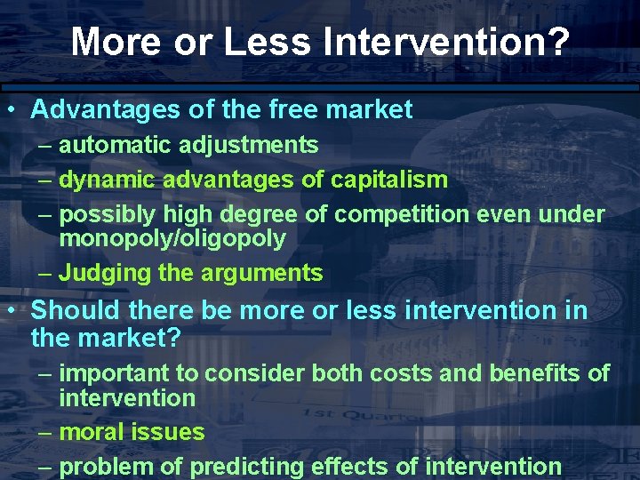 More or Less Intervention? • Advantages of the free market – automatic adjustments –