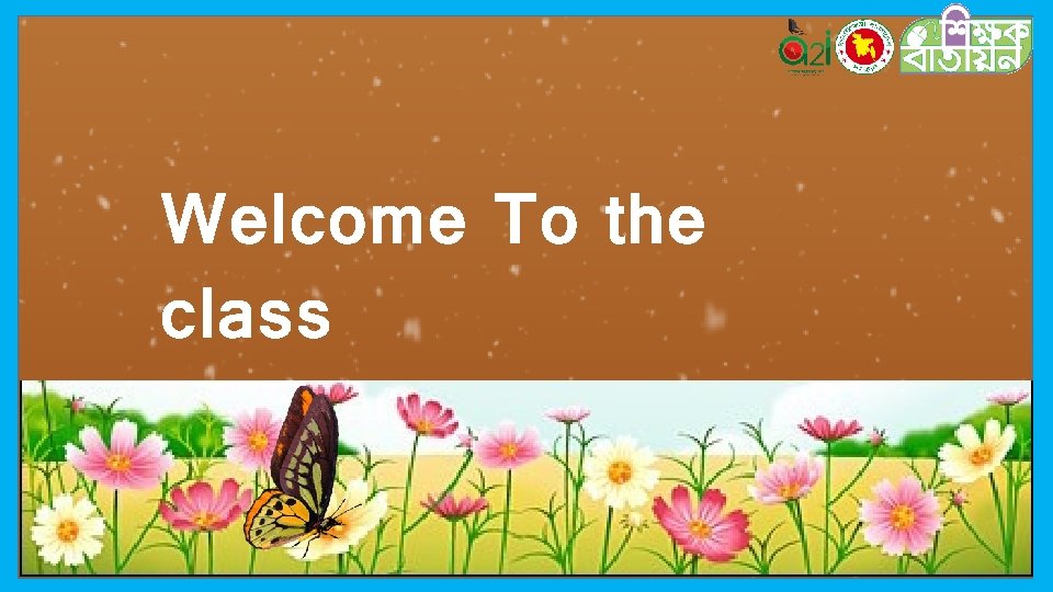 Welcome To the class 