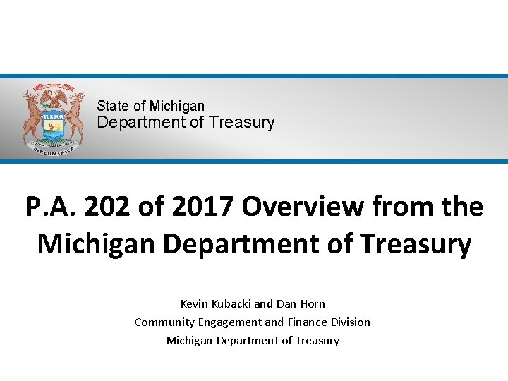 State of Michigan Department of Treasury P. A. 202 of 2017 Overview from the