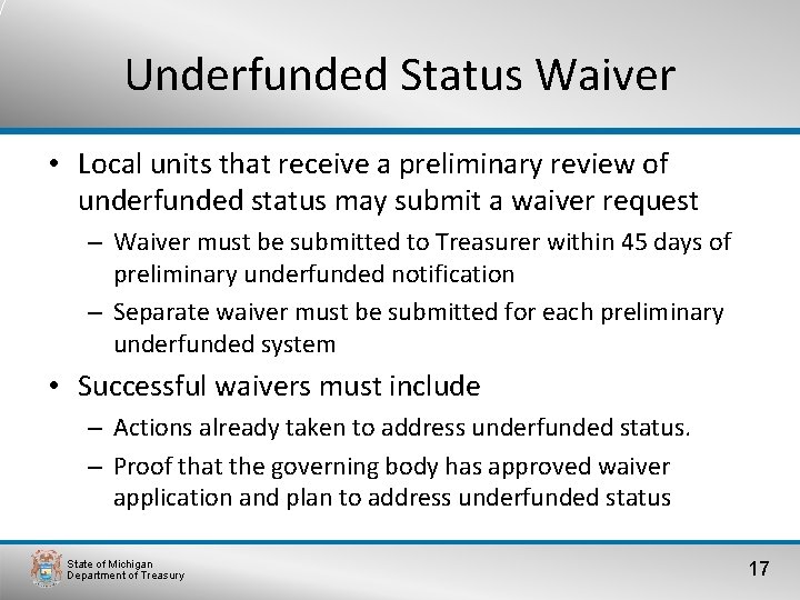 Underfunded Status Waiver • Local units that receive a preliminary review of underfunded status