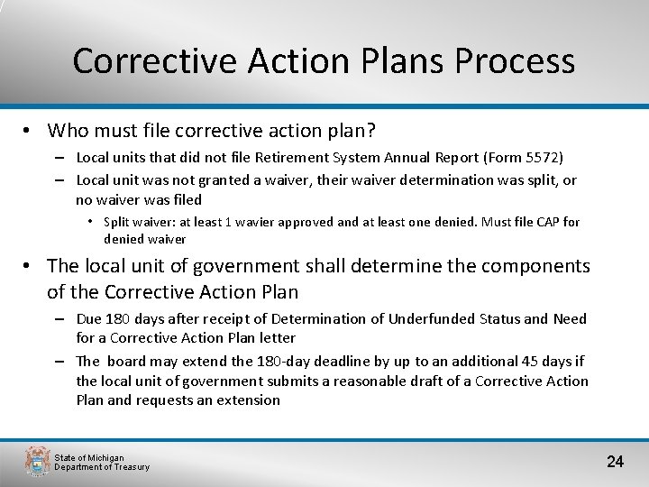 Corrective Action Plans Process • Who must file corrective action plan? – Local units