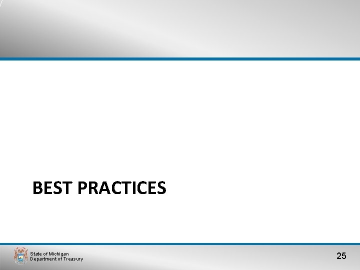 BEST PRACTICES State of Michigan Department of Treasury 25 