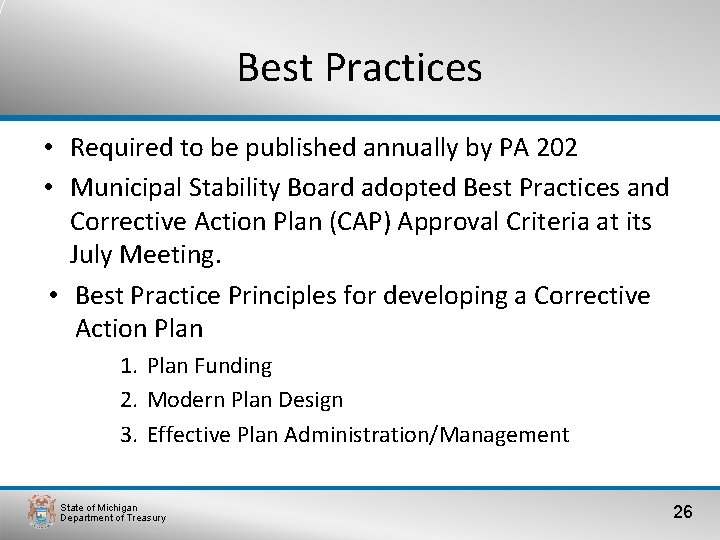 Best Practices • Required to be published annually by PA 202 • Municipal Stability