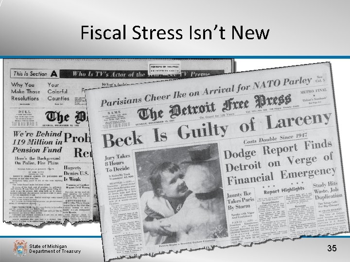 Fiscal Stress Isn’t New State of Michigan Department of Treasury 35 