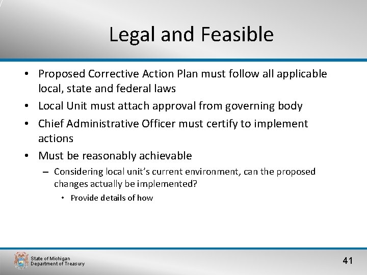 Legal and Feasible • Proposed Corrective Action Plan must follow all applicable local, state