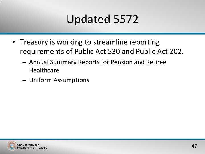 Updated 5572 • Treasury is working to streamline reporting requirements of Public Act 530
