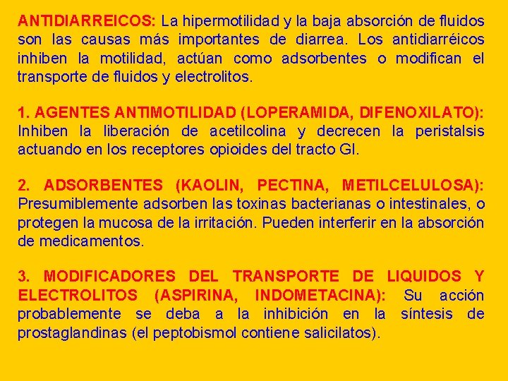 ANTIDIARREICOS: La hipermotilidad y la baja absorción de fluidos son las causas más importantes