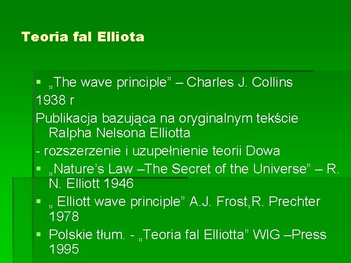 Teoria fal Elliota § „The wave principle” – Charles J. Collins 1938 r Publikacja