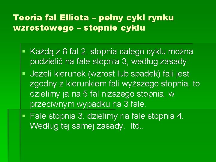 Teoria fal Elliota – pełny cykl rynku wzrostowego – stopnie cyklu § Każdą z