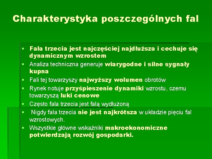 Charakterystyka poszczególnych fal § Fala trzecia jest najczęściej najdłuższa i cechuje się dynamicznym wzrostem