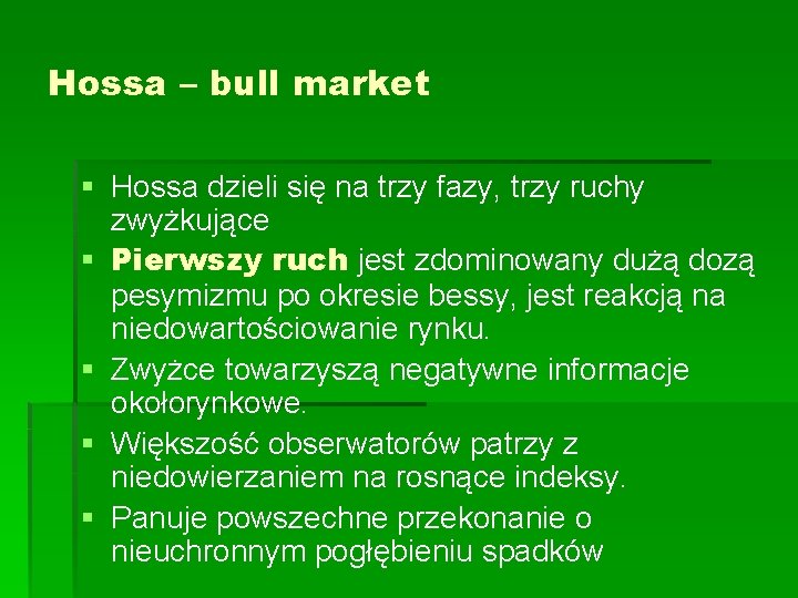 Hossa – bull market § Hossa dzieli się na trzy fazy, trzy ruchy zwyżkujące