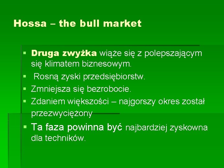 Hossa – the bull market § Druga zwyżka wiąże się z polepszającym się klimatem