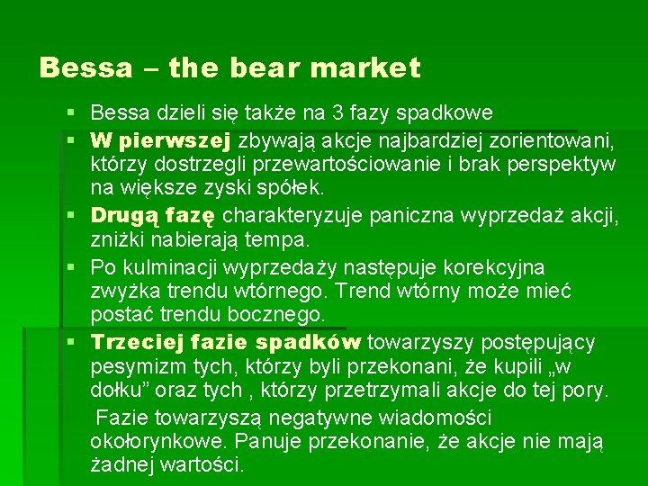 Bessa – the bear market § Bessa dzieli się także na 3 fazy spadkowe