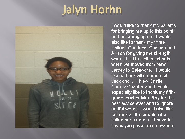 Jalyn Horhn I would like to thank my parents for bringing me up to