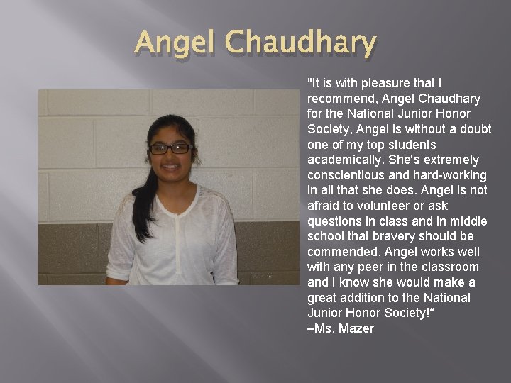 Angel Chaudhary "It is with pleasure that I recommend, Angel Chaudhary for the National