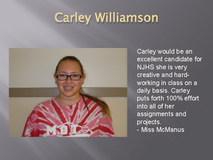 Carley Williamson Carley would be an excellent candidate for NJHS she is very creative