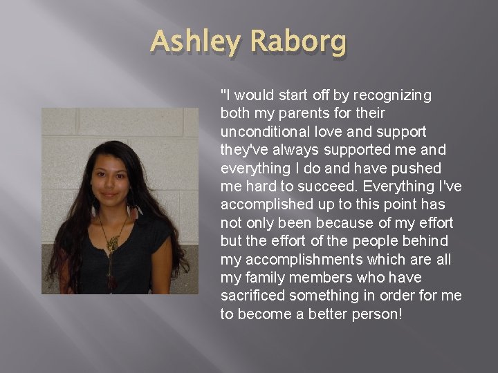 Ashley Raborg "I would start off by recognizing both my parents for their unconditional