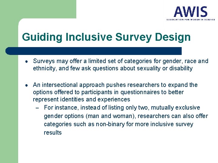 Guiding Inclusive Survey Design ● Surveys may offer a limited set of categories for