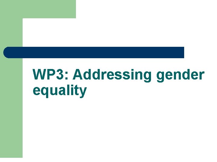WP 3: Addressing gender equality 