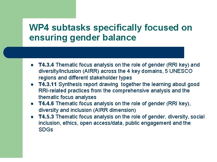 WP 4 subtasks specifically focused on ensuring gender balance ● T 4. 3. 4