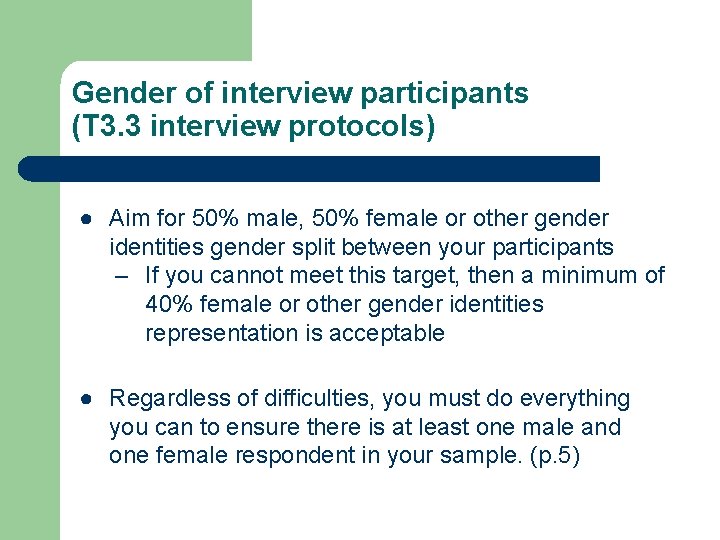 Gender of interview participants (T 3. 3 interview protocols) ● Aim for 50% male,