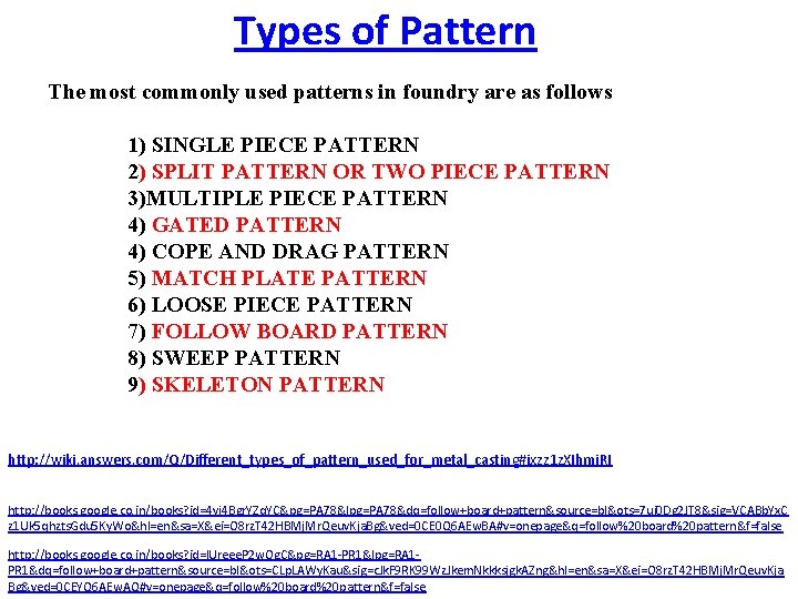 Types of Pattern The most commonly used patterns in foundry are as follows 1)