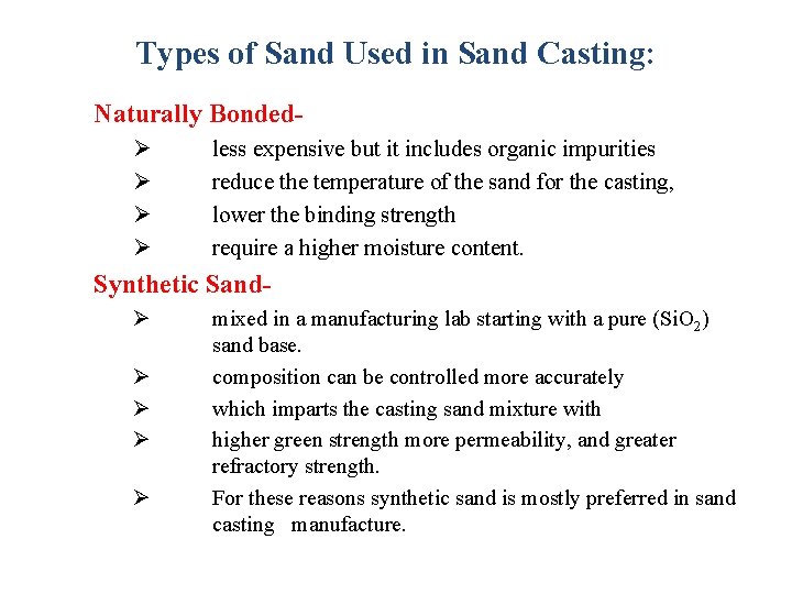 Types of Sand Used in Sand Casting: Naturally BondedØ Ø less expensive but it