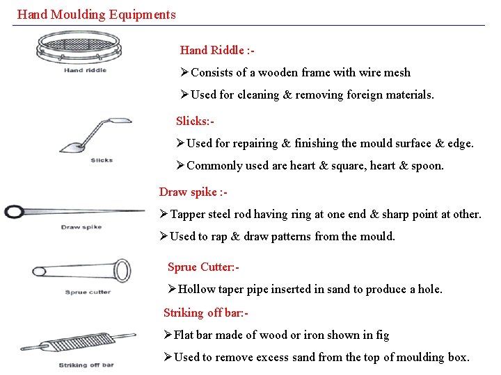 Hand Moulding Equipments Hand Riddle : - ØConsists of a wooden frame with wire