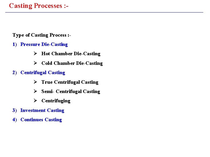 Casting Processes : - Type of Casting Process : - 1) Pressure Die-Casting Ø