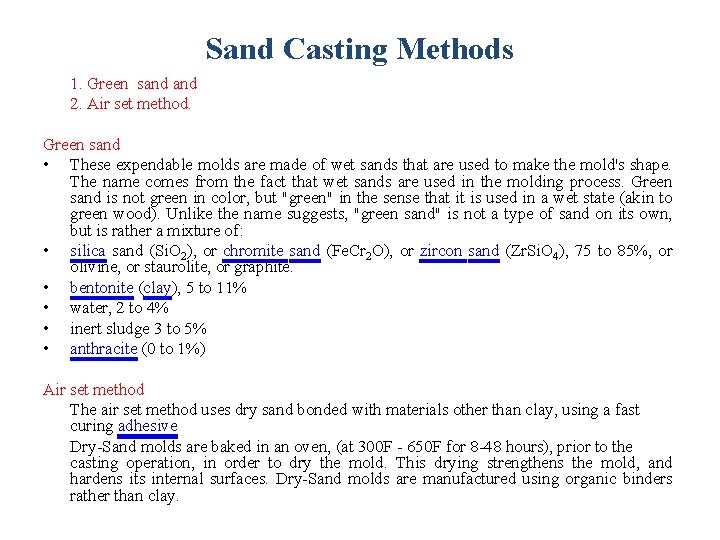 Sand Casting Methods 1. Green sand 2. Air set method. Green sand • These