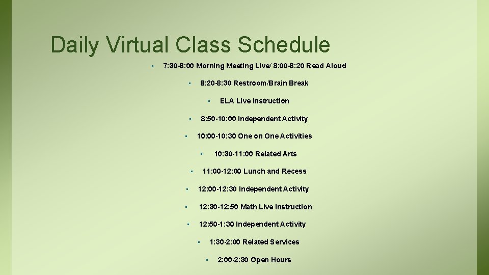 Daily Virtual Class Schedule • 7: 30 -8: 00 Morning Meeting Live/ 8: 00