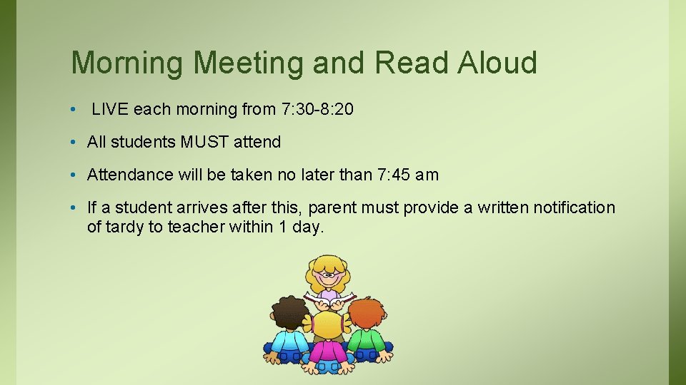 Morning Meeting and Read Aloud • LIVE each morning from 7: 30 -8: 20