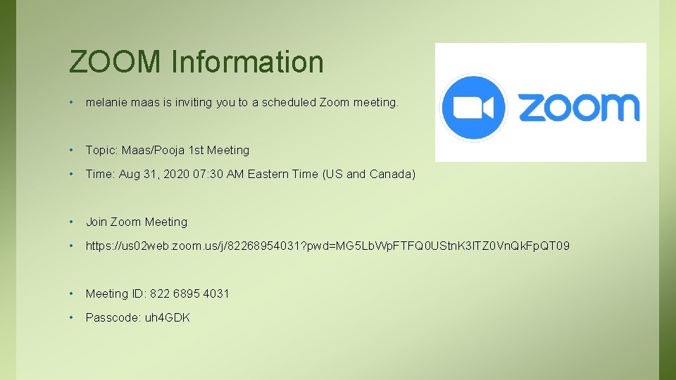 ZOOM Information • melanie maas is inviting you to a scheduled Zoom meeting. •