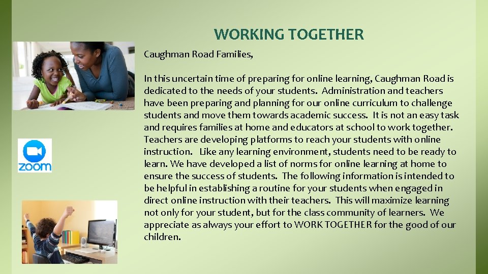 WORKING TOGETHER Caughman Road Families, In this uncertain time of preparing for online learning,