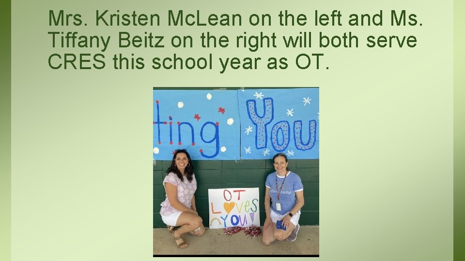 Mrs. Kristen Mc. Lean on the left and Ms. Tiffany Beitz on the right