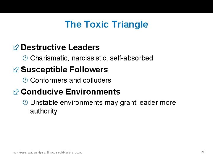 The Toxic Triangle Destructive Leaders · Charismatic, narcissistic, self-absorbed Susceptible Followers · Conformers and