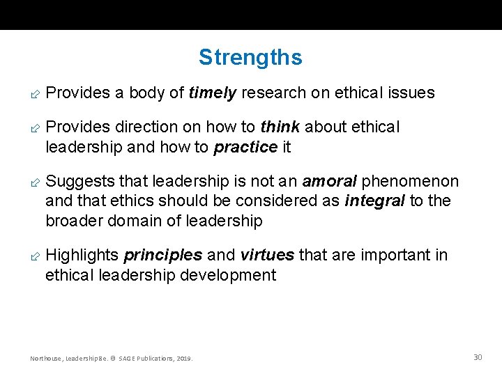 Strengths Provides a body of timely research on ethical issues Provides direction on how