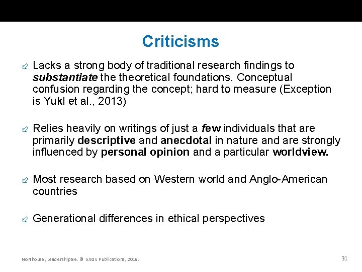 Criticisms Lacks a strong body of traditional research findings to substantiate theoretical foundations. Conceptual