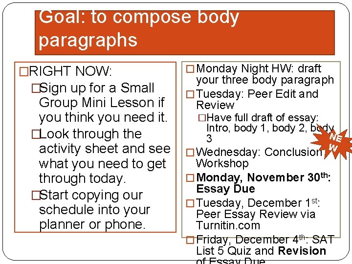 Goal: to compose body paragraphs �RIGHT NOW: �Sign up for a Small Group Mini
