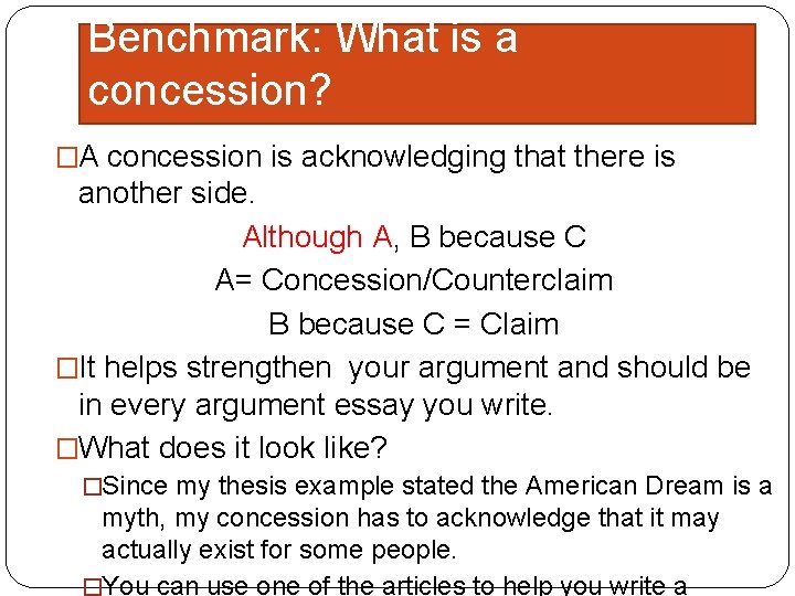 Benchmark: What is a concession? �A concession is acknowledging that there is another side.